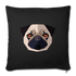 Pug Throw Pillow Cover 17.5” x 17.5” - black