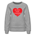 My Dog is My Valentine-Women’s Premium Sweatshirt - heather gray