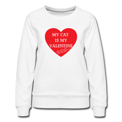 My Cat is My Valentine-Women’s Premium Sweatshirt - white