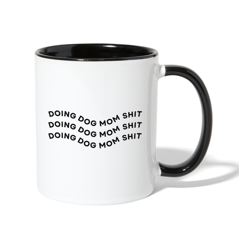 "Doing Dog Mom Shit" - Contrast Coffee Mug - white/black